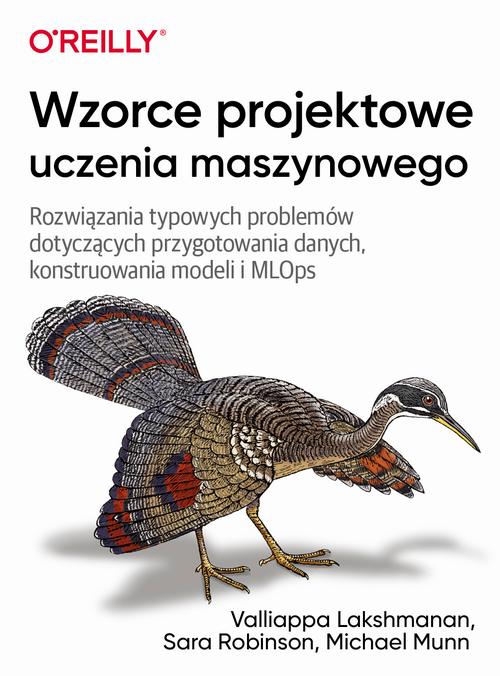 Tytuł: Wzorce projektowe uczenia maszynowego
Autor: Valliappa Lakshmanan, Sara Robinson, Michael Munn
Wydawnictwo: Promise
Formaty: PDF