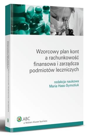 Tytuł: Wzorcowy plan kont a rachunkowość finansowa i zarządcza podmiotów leczniczych
Autor: Maria Hass-Symotiuk
Wydawnictwo: Wolters Kluwer
Formaty: PDF