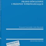 Tytuł: Wzory dokumentów - ustawa o systemie oświaty, prawo oświatowe i przepisy wprowadzające - z serii MERITUM
Autor: Krzysztof Gawroński, Lidia Marciniak
Wydawnictwo: Wolters Kluwer
Formaty: PDF