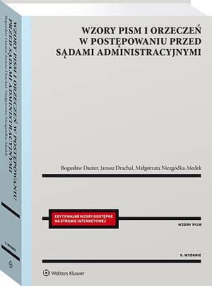 Tytuł: Wzory pism i orzeczeń w postępowaniu przed sądami administracyjnymi
Autor: Bogusław Dauter, Janusz Drachal, Małgorzata Niezgódka-Medek
Wydawnictwo: Wolters Kluwer
Formaty: PDF