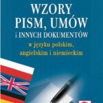 Tytuł: Wzory pism, umów i innych dokumentów w języku polskim, angielskim i niemieckim
Autor: Iwona Kienzler
Wydawnictwo: ODDK
Formaty: PDF