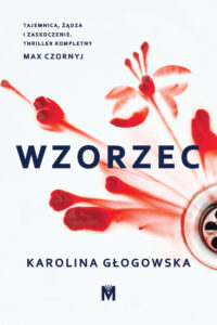 Tytuł: Wzorzec
Autor: Karolina Głogowska
Wydawnictwo: Wydawnictwo Mięta
Formaty: EPUB, MOBI