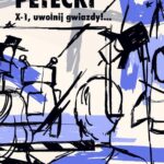 Tytuł: X-1, uwolnij gwiazdy!...
Autor: Bohdan Petecki
Wydawnictwo: Estymator
Formaty: EPUB, MOBI, PDF