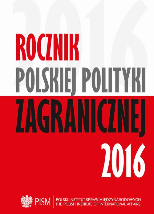 Tytuł: Yearbook of Polish Foreign Policy 2016
Autor: Artur Kacprzyk, Wojciech Lorenz, Marcin Terlikowski, Jolanta Szymańska, Patryk Toporowski, Andrzej Dąbrowski, Bartłomiej Znojek, Sebastian Płóciennik, Łukasz Jurczyszyn, Agnieszka Legucka, Daniel Szeligowski, Anna Maria Dyner, Justyna Szczudlik, Veronika Jóźwiak, Łukasz Ogrodnik, Kinga Raś, Marek Wąsiński, Damian Wnukowski, Patryk Kugiel
Wydawnictwo: Polski Instytut Spraw Międzynarodowych
Formaty: PDF