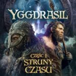 Tytuł: Yggdrasil. Struny czasu
Autor: Radosław Lewandowski
Wydawnictwo: Księgarnia Autorska
Formaty: EPUB, MOBI, PDF