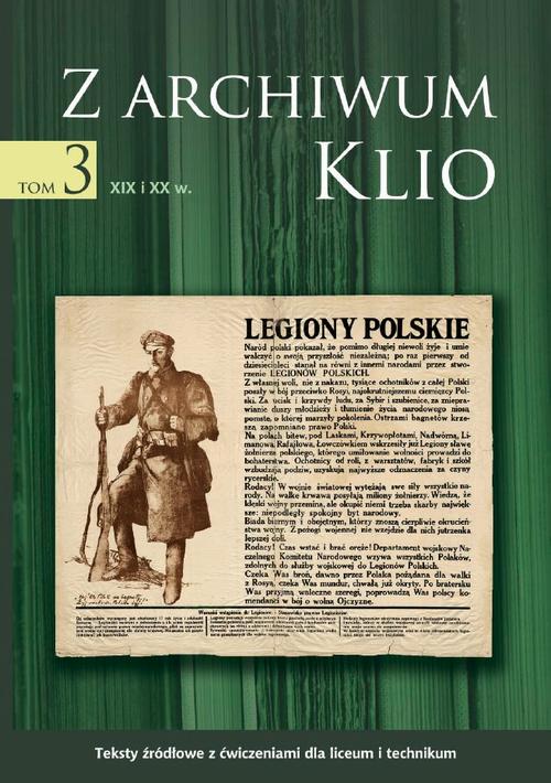 Tytuł: Z archiwum Klio, tom 3: XIX i XX w. Teksty źródłowe z ćwiczeniami dla liceum i technikum
Autor: Dariusz Ostapowicz, Sławomir Suchodolski, Dariusz Szymikowski
Wydawnictwo: Gdańskie Wydawnictwo Oświatowe
Formaty: PDF