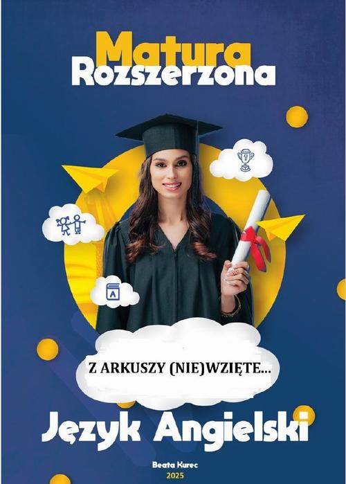 Tytuł: Z arkuszy (nie)wzięte. Matura rozszerzona, język angielski.
Autor: Beata Kurec
Wydawnictwo: Beata Kurec
Formaty: PDF