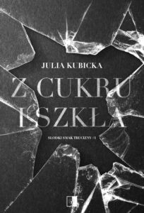 Tytuł: Z cukru i szkła
Autor: Julia Kubicka
Wydawnictwo: Wydawnictwo NieZwykłe
Formaty: EPUB, MOBI