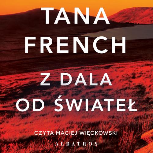 Tytuł: Z DALA OD ŚWIATEŁ
Autor: Tana French
Wydawnictwo: Albatros
Formaty: MP3