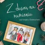 Tytuł: Z duszą na ramieniu, czyli święta z Dziewuchami
Autor: Ada Johnson
Wydawnictwo: Videograf
Formaty: EPUB, MOBI