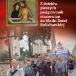 Tytuł: Z dziejów pieszych pielgrzymek staszowian do Matki Bożej Sulisławskiej
Autor: Agata Łucja Bazak
Wydawnictwo: Armoryka
Formaty: PDF