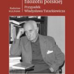 Tytuł: Z dziejów współczesnej filozofii polskiej
Autor: Radosław Kuliniak
Wydawnictwo: Wydawnictwo Naukowe PWN
Formaty: MOBI, EPUB
