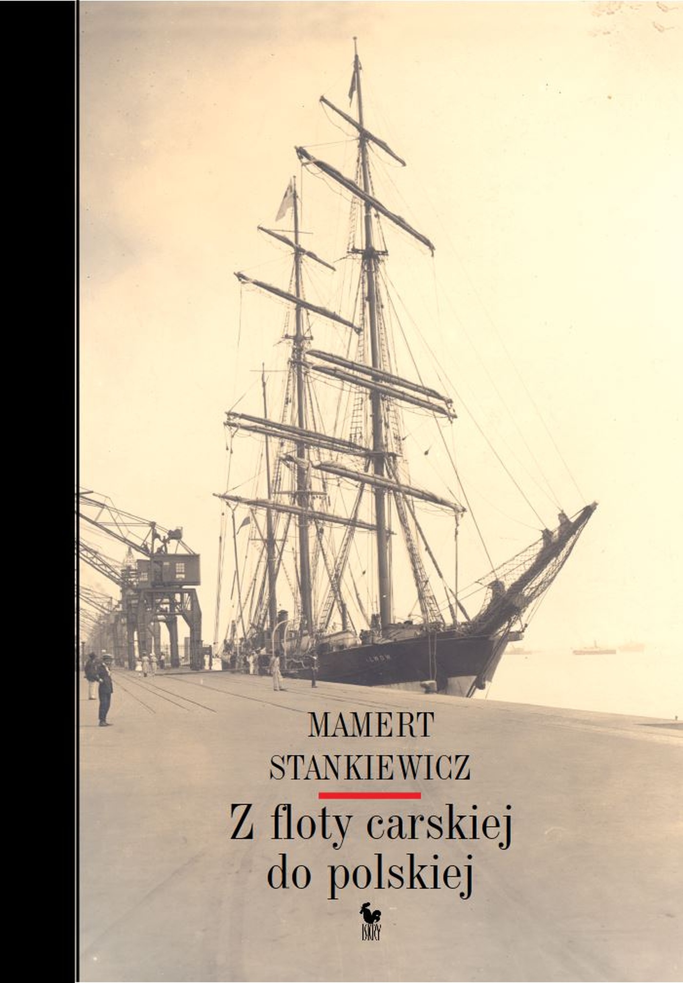 Tytuł: Z floty carskiej do polskiej
Autor: Mamert Stankiewicz
Wydawnictwo: Wydawnictwo Iskry
Formaty: EPUB, MOBI