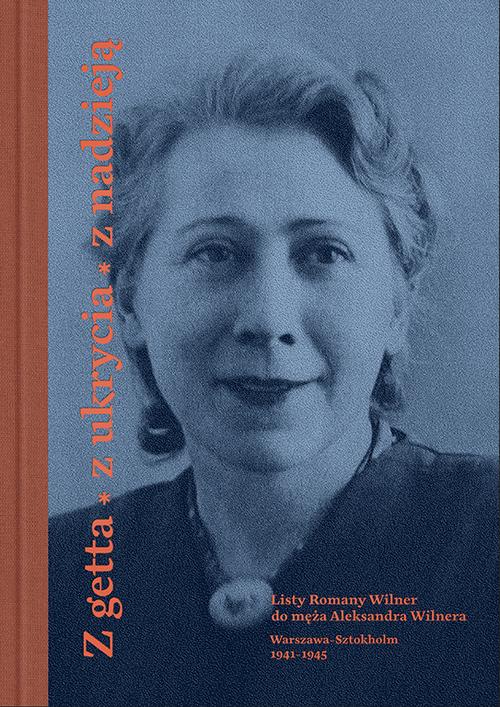 Tytuł: Z getta, z ukrycia, z nadzieją. Listy Romany Wilner do męża Aleksandra Wilnera (Warszawa-Sztokholm, 1941–1945)
Autor: Romana Wilner
Wydawnictwo: Universitas
Formaty: PDF