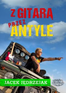 Tytuł: Z gitarą przez Antyle
Autor: Jacek Jędrzejak
Wydawnictwo: Zysk i S-ka
Formaty: EPUB, MOBI