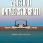 Tytuł: Z historii antyleksykografii, wydanie 2
Autor: Mirosław Bańko
Wydawnictwo: Wydawnictwa Uniwersytetu Warszawskiego
Formaty: MOBI, EPUB, PDF