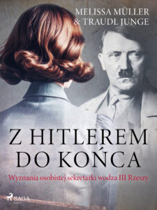 Z Hitlerem do końca: wyznania osobistej sekretarki wodza III Rzeszy — okładka e-booka