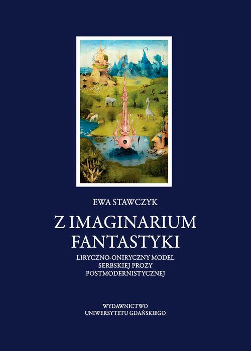 Z imaginarium fantastyki. Liryczno-oniryczny model serbskiej prozy postmodernistycznej — okładka e-booka