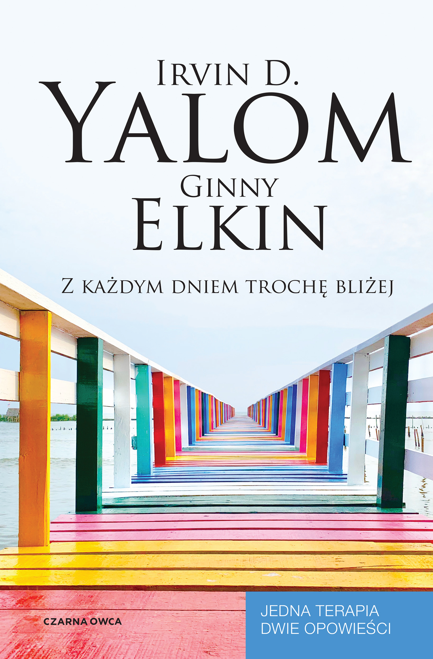 Tytuł: Z każdym dniem trochę bliżej
Autor: Irvin D. Yalom, Ginny Elkin
Wydawnictwo: Wydawnictwo Czarna Owca
Formaty: EPUB, MOBI