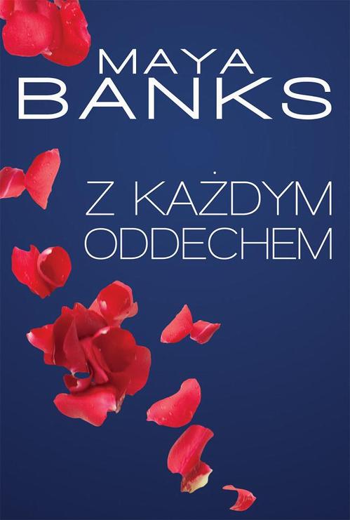 Tytuł: Z każdym oddechem
Autor: Maya Banks
Wydawnictwo: HarperCollins Polska
Formaty: MOBI, EPUB