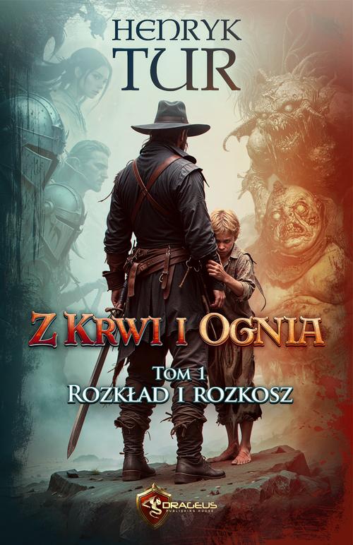 Tytuł: Z Krwi i Ognia. Tom 1. Rozkład i Rozkosz
Autor: Henryk Tur
Wydawnictwo: Drageus
Formaty: EPUB, MOBI