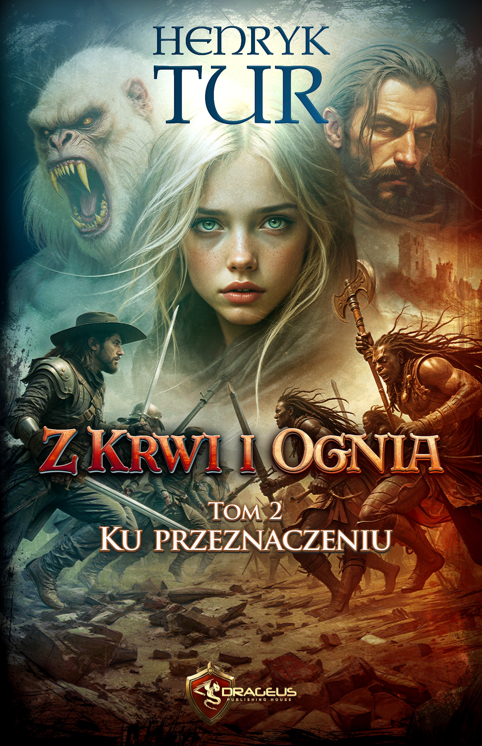 Tytuł: Z Krwi i Ognia. Tom 2. Ku przeznaczeniu
Autor: Henryk Tur
Wydawnictwo: Wydawnictwo Drageus
Formaty: EPUB, MOBI
