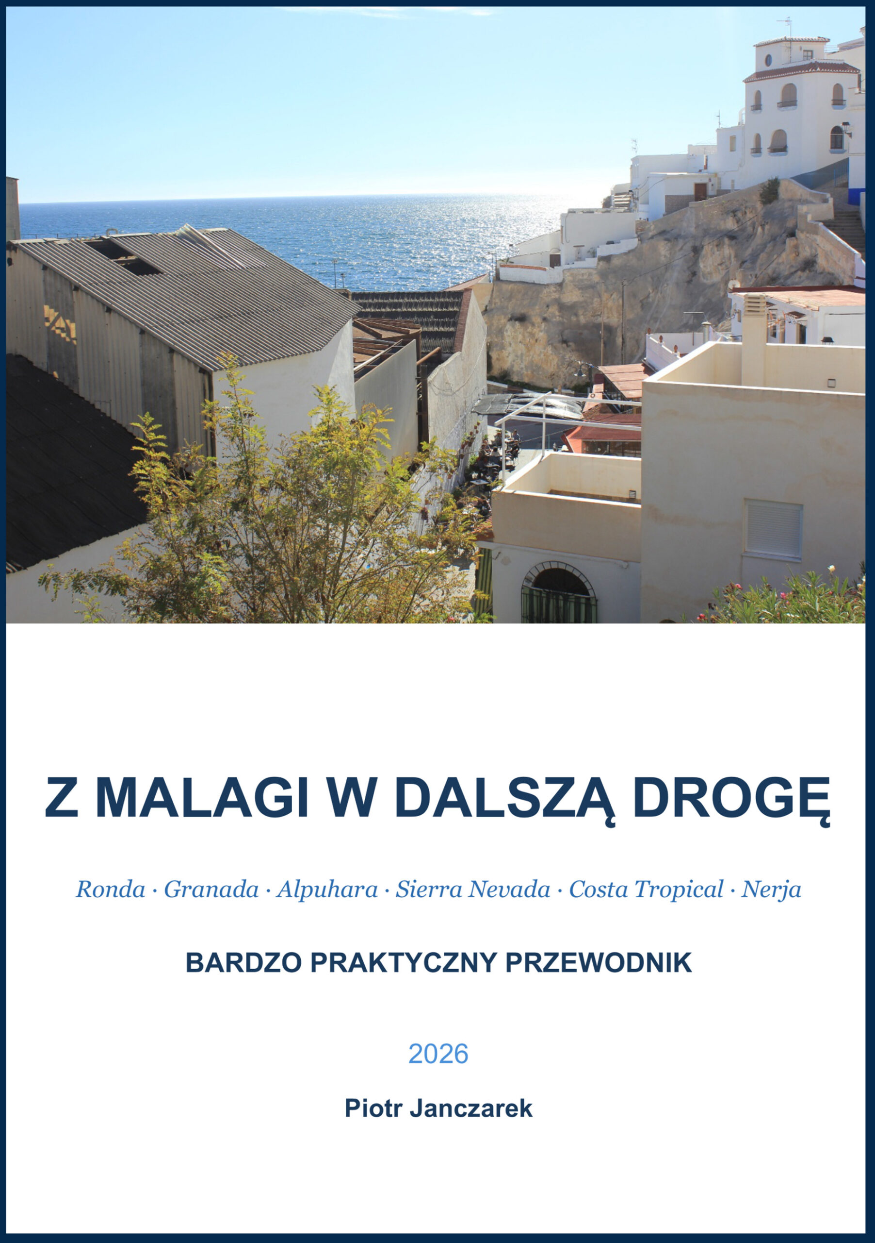 Tytuł: Z Malagi w dalszą drogę
Autor: Piotr Janczarek
Wydawnictwo: Ebookowo
Formaty: EPUB, PDF, MOBI