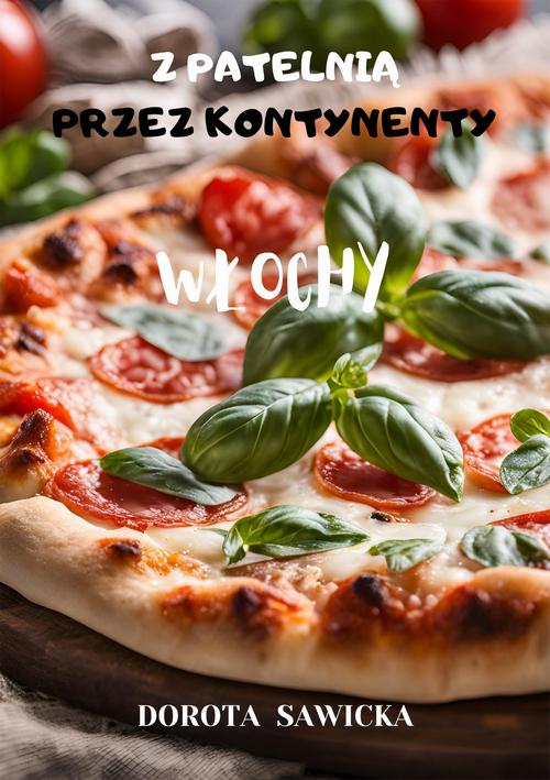 Tytuł: Z patelnią przez kontynenty - Włochy
Autor: Dorota Sawicka
Wydawnictwo: Wydawnictwo e-bookowo
Formaty: EPUB, MOBI