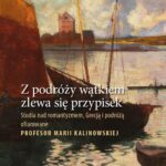 Tytuł: Z podróży wątkiem zlewa się przypisek
Autor: 
Wydawnictwo: Wydawnictwa Uniwersytetu Warszawskiego
Formaty: PDF, EPUB, MOBI