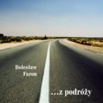 Tytuł: ... z podróży
Autor: Bolesław Faron
Wydawnictwo: Wydawnictwo Edukacyjne
Formaty: PDF