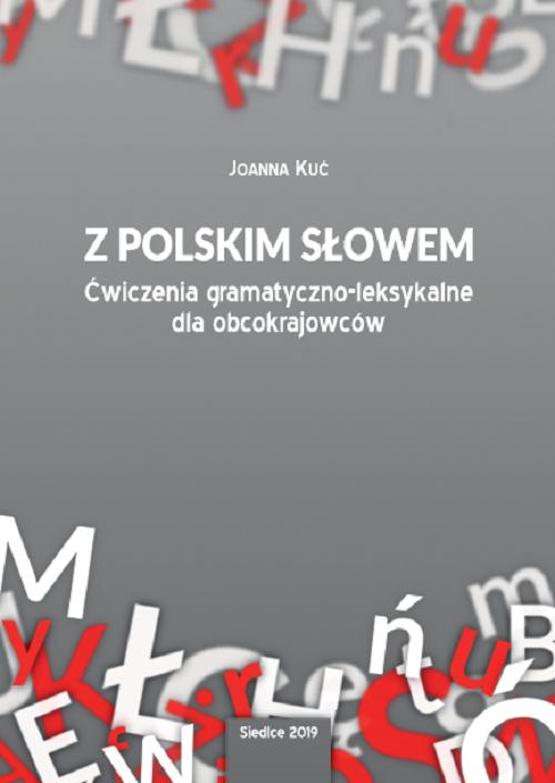 Tytuł: Z polskim słowem. Ćwiczenia gramatyczno-leksykalne dla obcokrajowców
Autor: Joanna Kuć
Wydawnictwo: Uniwersytet w Siedlcach
Formaty: PDF