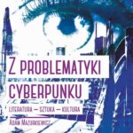 Tytuł: Z problematyki cyberpunku Literatura Sztuka Kultura
Autor: Adam Mazurkiewicz
Wydawnictwo: Wydawnictwo Uniwersytetu Łódzkiego
Formaty: EPUB, PDF, MOBI