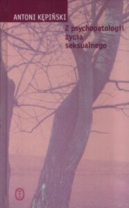Tytuł: Z psychopatologii życia seksualnego
Autor: Antoni Kępiński
Wydawnictwo: Wydawnictwo Literackie
Formaty: EPUB, MOBI