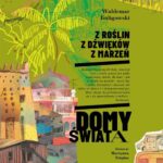 Tytuł: Z roślin, z dźwięków, z marzeń. Domy świata
Autor: Waldemar Kuligowski, Marianna Sztyma
Wydawnictwo: Albus
Formaty: PDF