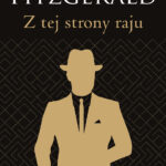 Tytuł: Z tej strony raju
Autor: Francis Scott Fitzgerald
Wydawnictwo: Bellona
Formaty: EPUB, MOBI