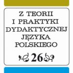 Tytuł: Z Teorii i Praktyki Dydaktycznej Języka Polskiego. T. 26
Autor: 
Wydawnictwo: Wydawnictwo Uniwersytetu Śląskiego
Formaty: PDF