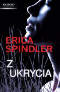 Tytuł: Z ukrycia
Autor: Erica Spindler
Wydawnictwo: HarperCollins Polska
Formaty: EPUB, MOBI