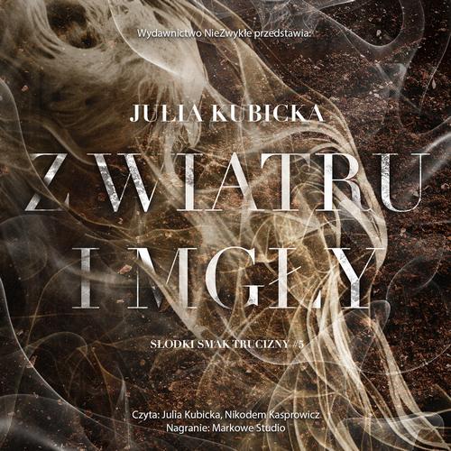 Tytuł: Z wiatru i mgły
Autor: Julia Kubicka
Wydawnictwo: NieZwykłe
Formaty: MP3