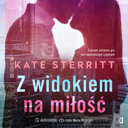 Tytuł: Z widokiem na miłość
Autor: Kate Sterritt
Wydawnictwo: Wydawnictwo Kobiece
Formaty: MP3