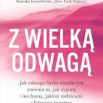 Tytuł: Z wielką odwagą
Autor: Brene Brown
Wydawnictwo: MT Biznes
Formaty: MOBI, EPUB