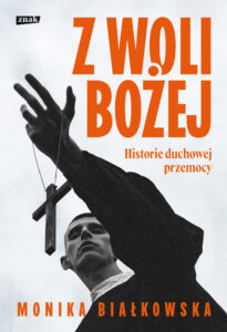 Z woli Bożej. Historie duchowej przemocy — okładka e-booka