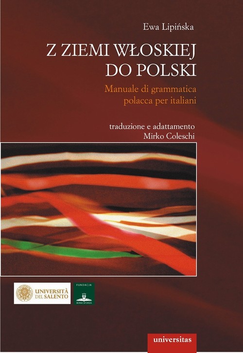 Tytuł: Z ziemi włoskiej do Polski
Autor: Ewa Lipińska
Wydawnictwo: Universitas
Formaty: PDF