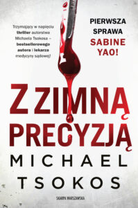 Tytuł: Z zimną precyzją
Autor: Michael Tsokos
Wydawnictwo: Skarpa Warszawska
Formaty: EPUB, MOBI