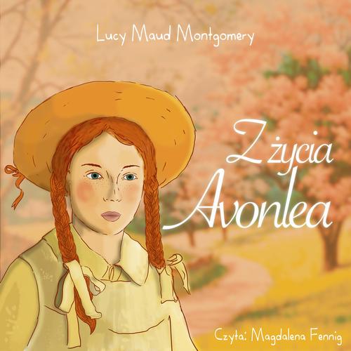 Tytuł: Z życia Avonlea
Autor: Lucy Maud Montgomery
Wydawnictwo: MTJ
Formaty: MP3