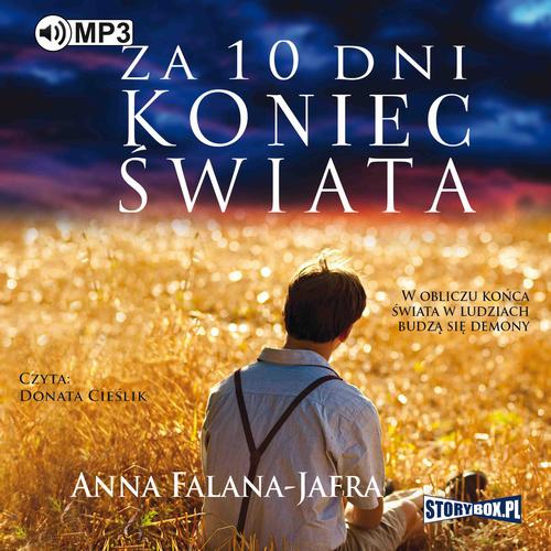 Tytuł: Za 10 dni koniec świata
Autor: Anna Falana-Jafra
Wydawnictwo: Storybox
Formaty: MP3
