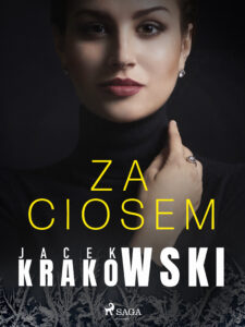Tytuł: Za ciosem
Autor: Jacek Krakowski
Wydawnictwo: SAGA Egmont
Formaty: EPUB, MOBI