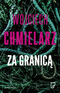 Tytuł: Za granicą
Autor: Wojciech Chmielarz
Wydawnictwo: Wydawnictwo Marginesy
Formaty: EPUB, MOBI
