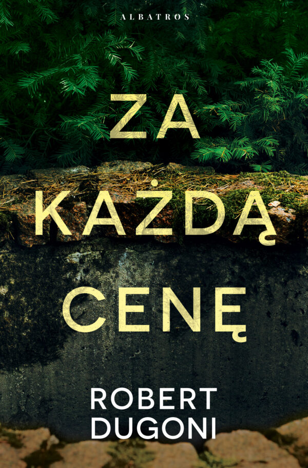 Tytuł: Za każdą cenę. Cykl z detektyw Tracy Crosswhite. Tom 6
Autor: Robert Dugoni
Wydawnictwo: Albatros
Formaty: EPUB, MOBI