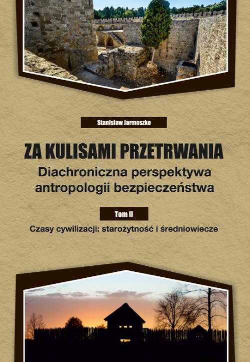 Tytuł: Za kulisami przetrwania. Diachroniczna perspektywa antropologii bezpieczeństwa. Tom II. Czasy cywilizacji: starożytność i średniowiecze
Autor: Stanisław Jarmoszko
Wydawnictwo: Uniwersytet w Siedlcach
Formaty: PDF