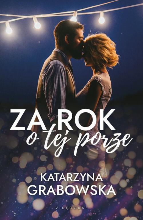Tytuł: Za rok o tej porze
Autor: Katarzyna Grabowska
Wydawnictwo: Videograf
Formaty: MOBI, EPUB
